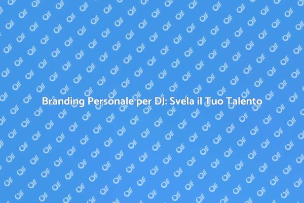 Costruisci il Tuo Marchio da DJ