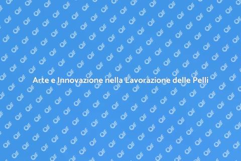 Lavorazione Artigianale delle Pelli