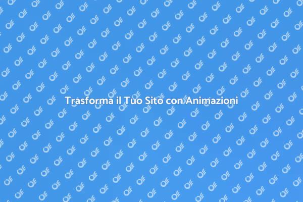 Migliora il Tuo Sito con Animazioni