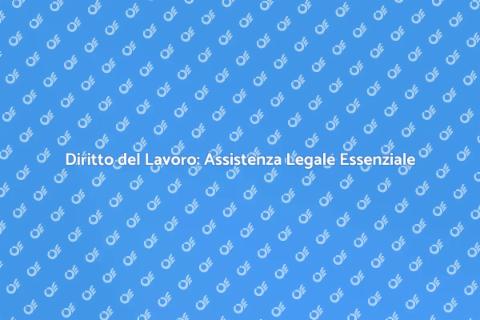 Assistenza Legale Diritto del Lavoro