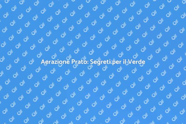 Come Aerare il Prato per un Giardino Ideale