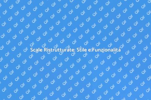 Ristrutturare le Scale: Scegli il Meglio