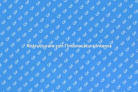 Intonacatura Pareti Interne Efficace