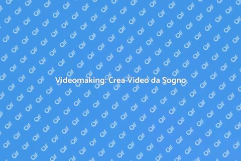 Corso di Videomaking con Effetti Speciali