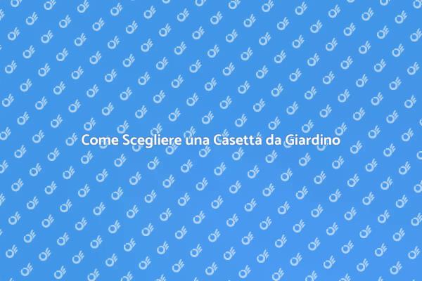 Valorizza il Tuo Giardino con una Casetta