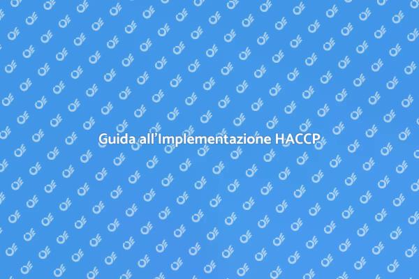 Sicurezza Alimentare: Sistema HACCP