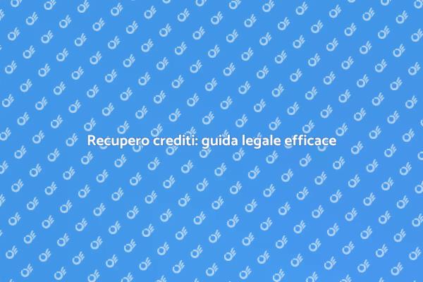 Guida legale al recupero crediti