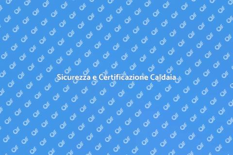 Certificazione Caldaia e Condizionatore