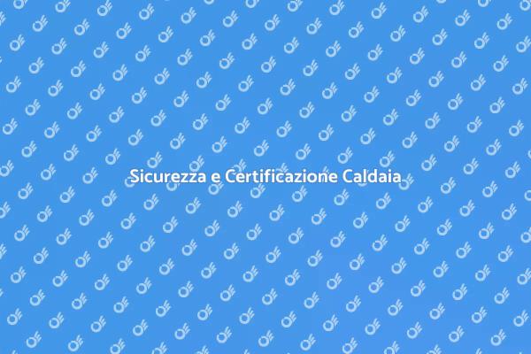 Caldaia e Condizionatore: Certificazione Essenziale