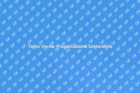 Tetto Verde Riutilizzabile: Innovazione