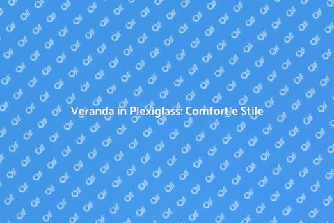 Creare una Veranda in Plexiglass