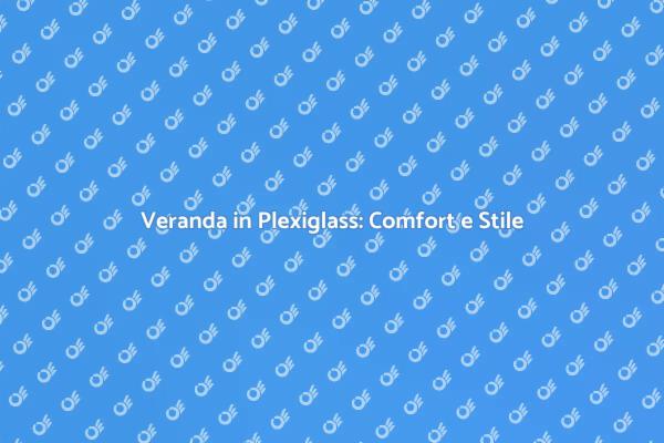 Come Creare una Veranda in Plexiglass