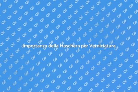 Maschera per Verniciatura: Guida Essenziale
