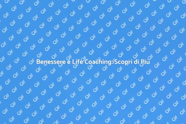 Raggiungi il Benessere con un Life Coach