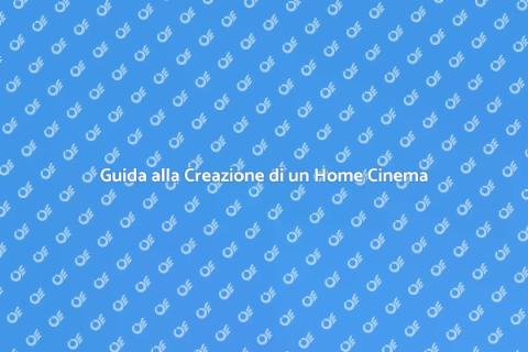 Realizza il Tuo Home Cinema Ideale