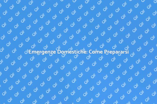 Gestire le Emergenze in Casa