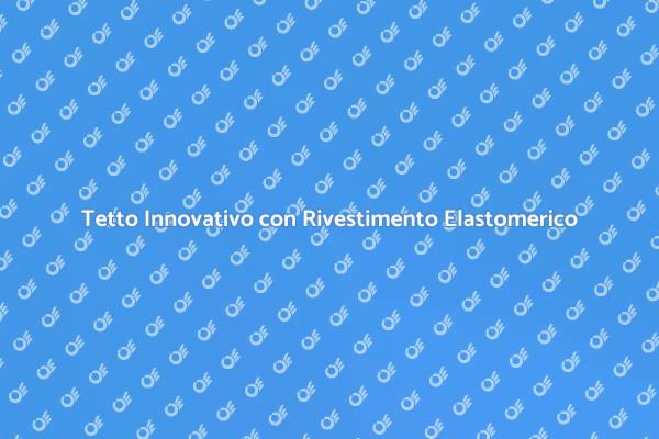 Scopri il Rivestimento Elastomerico