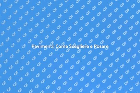Posare un Pavimento: Guida Completa