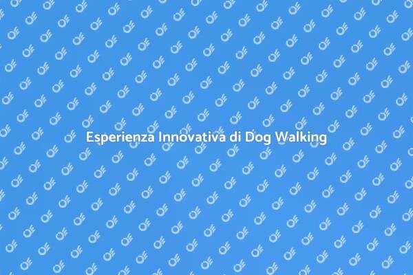 Un Nuovo Modo di Fare Dog Walking