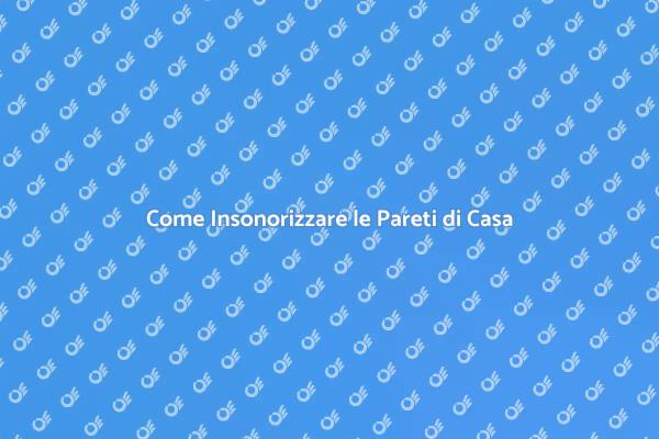 Pareti Insonorizzanti per Casa Serena