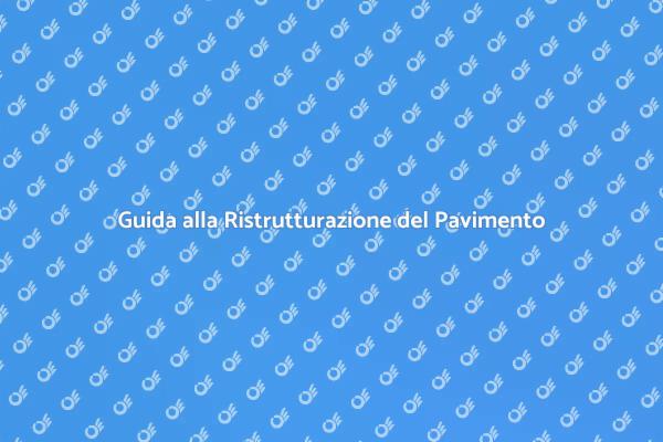 Ristrutturazione Pavimento: Ecco Come Fare