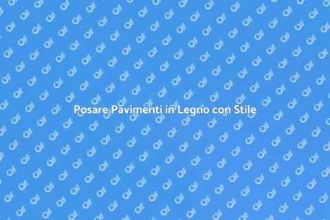 Pavimenti in Legno: Eleganza e Durata