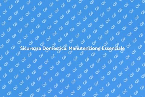Manutenzione Software Sicurezza Domestica