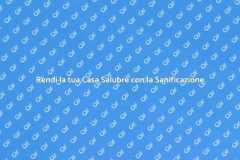 Sanificazione Ambienti: Importanza e Vantaggi