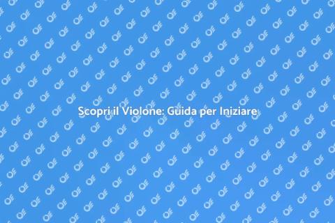 Impara a Suonare il Violone Oggi