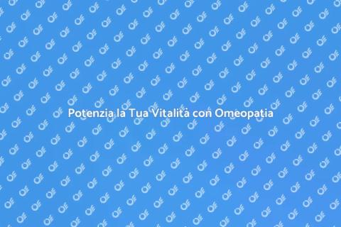 Cura Omeopatica per Vitalità