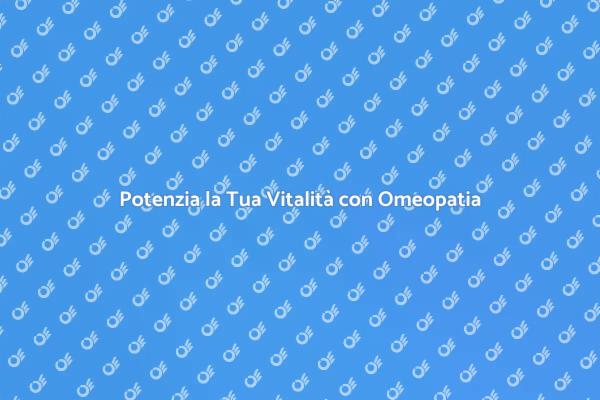 Vitalità e Concentrazione con Omeopatia