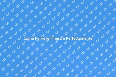 Finestre Pulite: Guida Completa