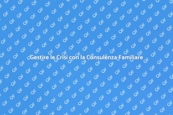 Superare le Crisi Familiari Insieme