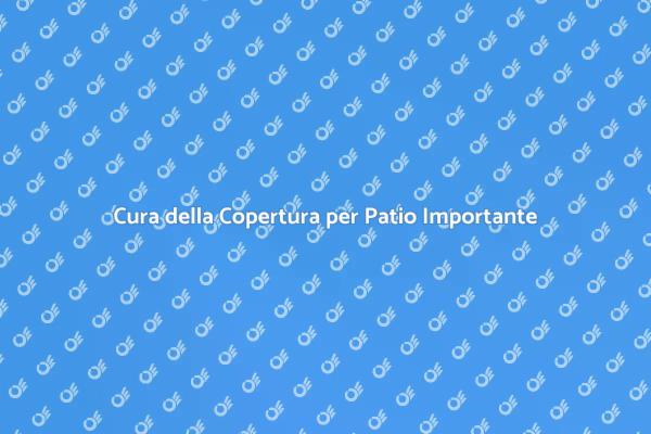 Manutenzione Essenziale per il Patio
