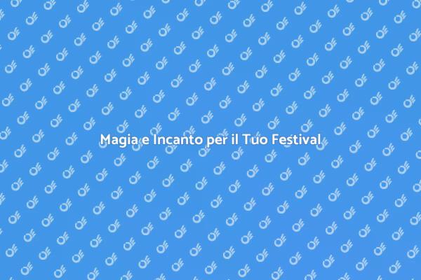 Trasforma il Tuo Festival con Magia