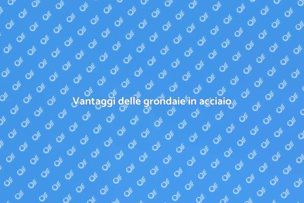 Perché scegliere grondaie in acciaio?