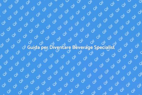 Diventare un Beverage Specialist