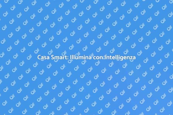 Trasforma la Tua Casa con Smart Lighting