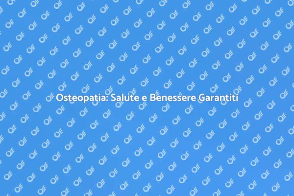 Osteopatia: Il Tuo Percorso Verso il Benessere