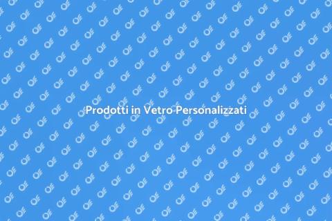 Personalizzazione Prodotti in Vetro