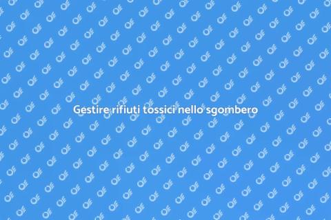 Rifiuti tossici: smaltimento sicuro