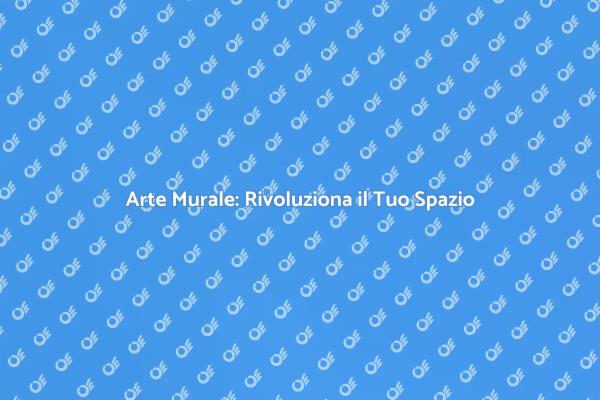 Trasforma le Tue Pareti con Arte