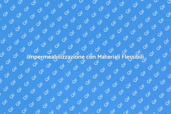 La Ristrutturazione con Materiali Flessibili