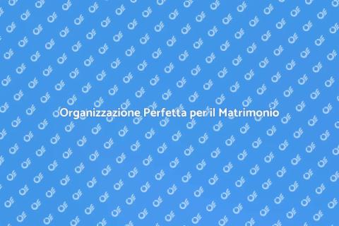 Coordinamento Giorno Matrimonio Perfetto