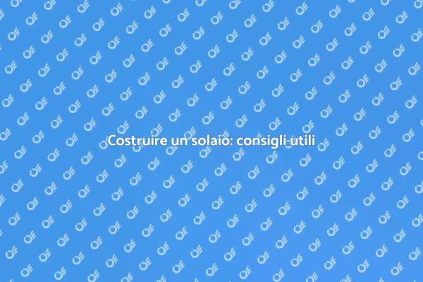 Realizzazione di un solaio efficace