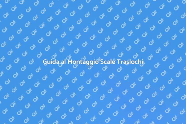 Montaggio Scale: La Guida Essenziale