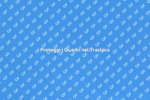 Fissare Quadri nel Trasloco Sicuro