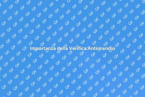 Verifica Sistemi Antincendio: Sicurezza