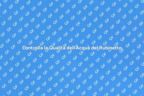 Perché Analizzare l'Acqua del Rubinetto?