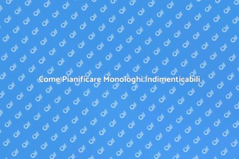 Serata di Monologhi: Pianificazione Perfetta
